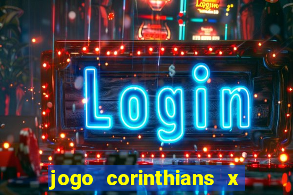 jogo corinthians x fortaleza ao vivo gratis